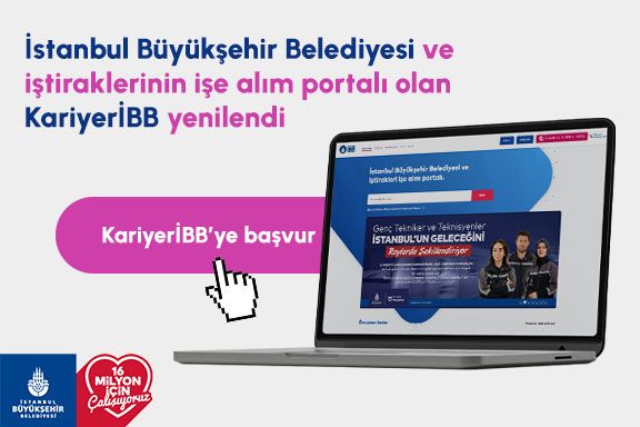 İstanbul Büyükşehir Belediyesi ve iştiraklerinin işe alım portalı olan KariyerİBB yenilendi